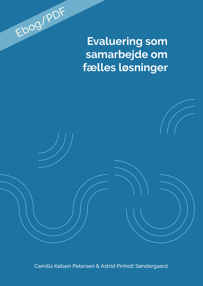 Evaluering som samarbejde om fælles løsninger