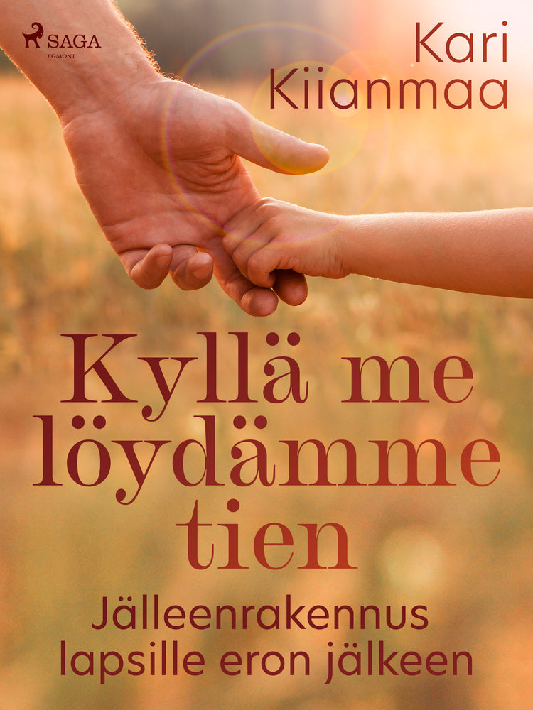 Kyllä me löydämme tien: Jälleenrakennus lapsille eron jälkeen