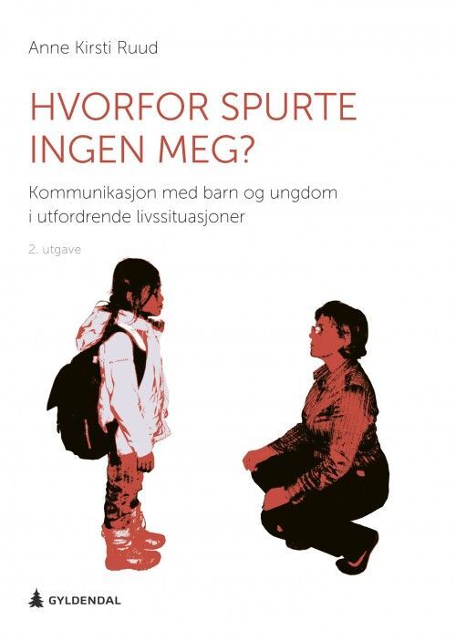 Hvorfor spurte ingen meg? : kommunikasjon med barn i utfordrende livssituasjoner