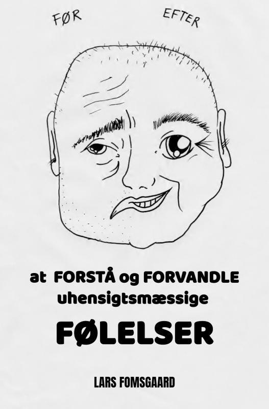 at FORSTÅ og FORVANDLE uhensigtsmæssige FØLELSER