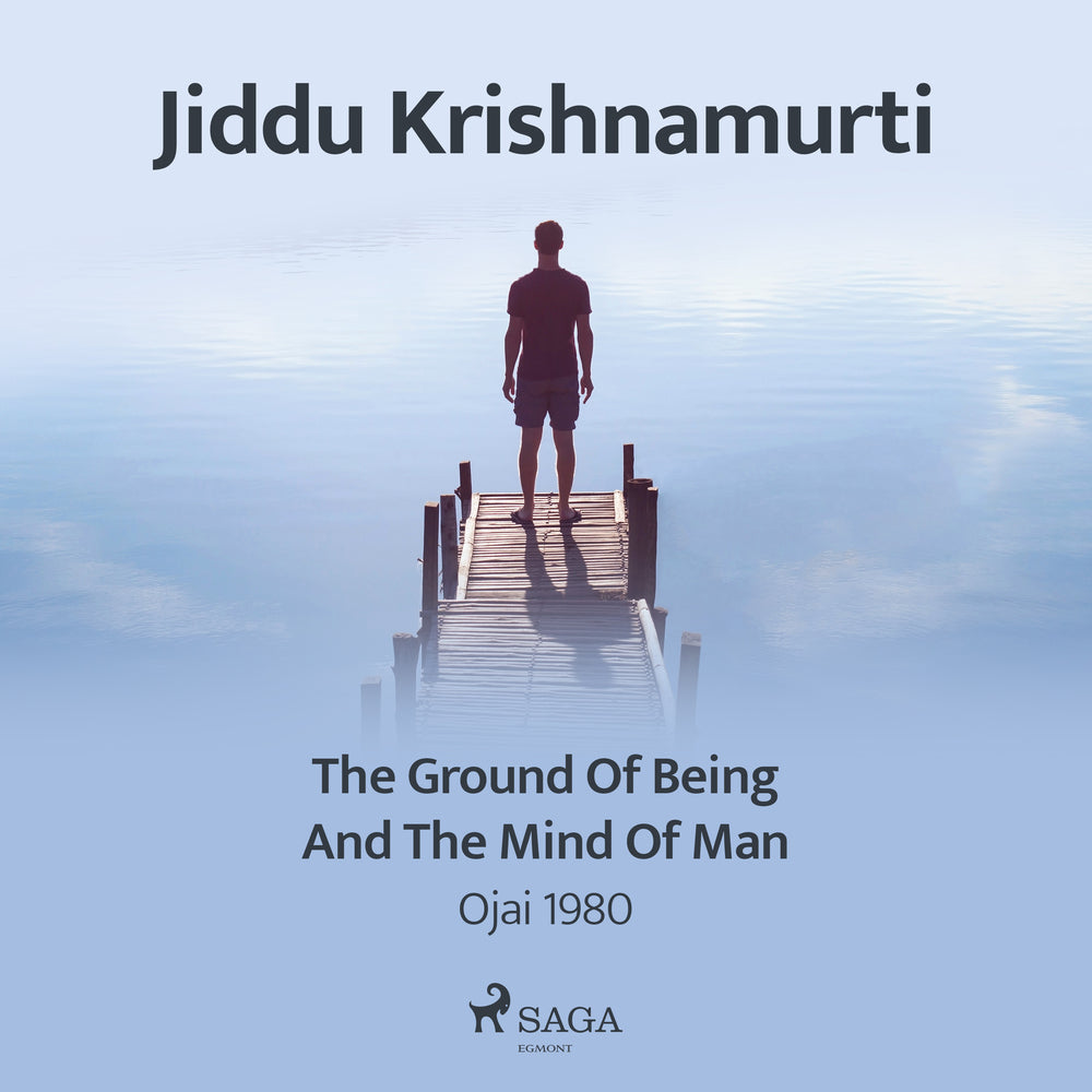 The Ground of Being, and the Mind of Man – Ojai 1980