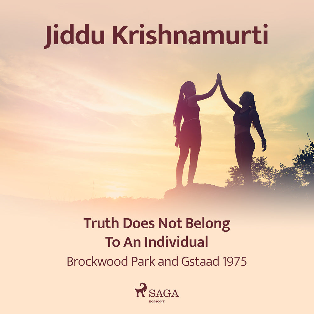 Truth Does Not Belong to an Individual – Brockwood Park and Gstaad 1975