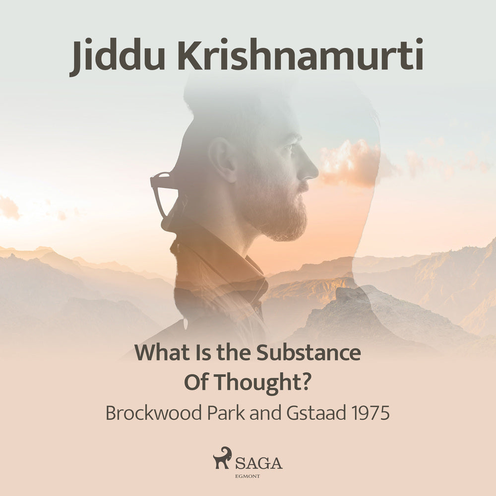 What Is the Substance of Thought? – Brockwood Park and Gstaad 1975
