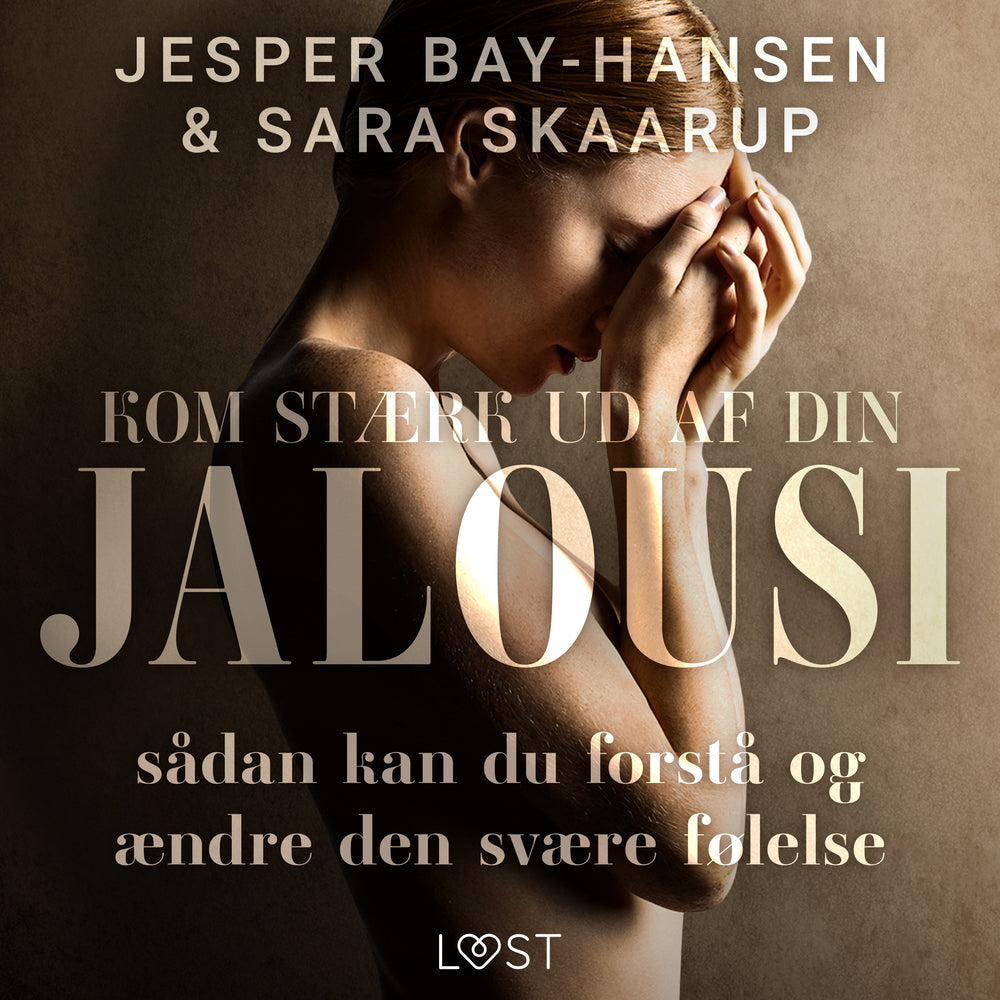 Kom stærk ud af din jalousi – sådan kan du forstå og ændre den svære følelse
