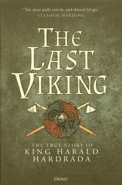 The Last Viking: The True Story of King Harald Hardrada