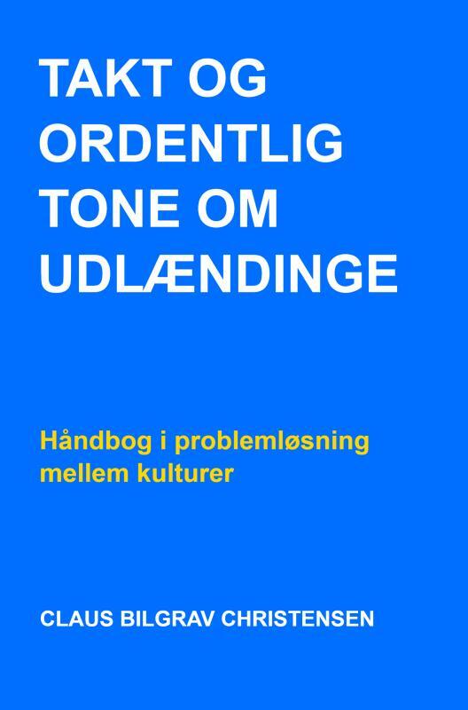 TAKT OG ORDENTLIG TONE OM UDLÆNDINGE