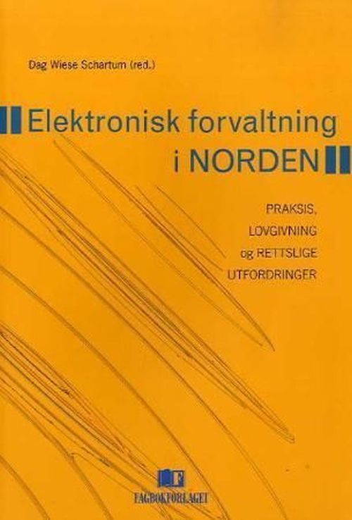 Elektronisk forvaltning i Norden : praksis, lovgivning rettslige utfordringer
