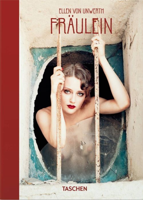 Ellen Von Unwerth. Fraulein. 40th Ed.