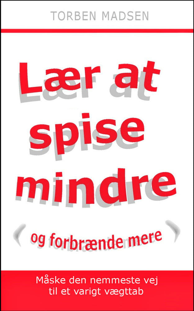 Lær at spise mindre og forbrænde mere.