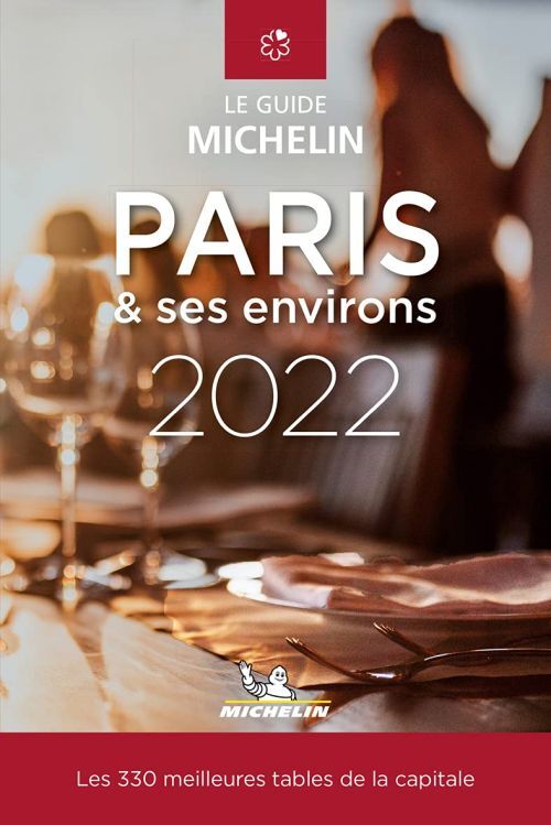 Michelin Restaurants Paris et ses Environs : Les plus belles tables 2022