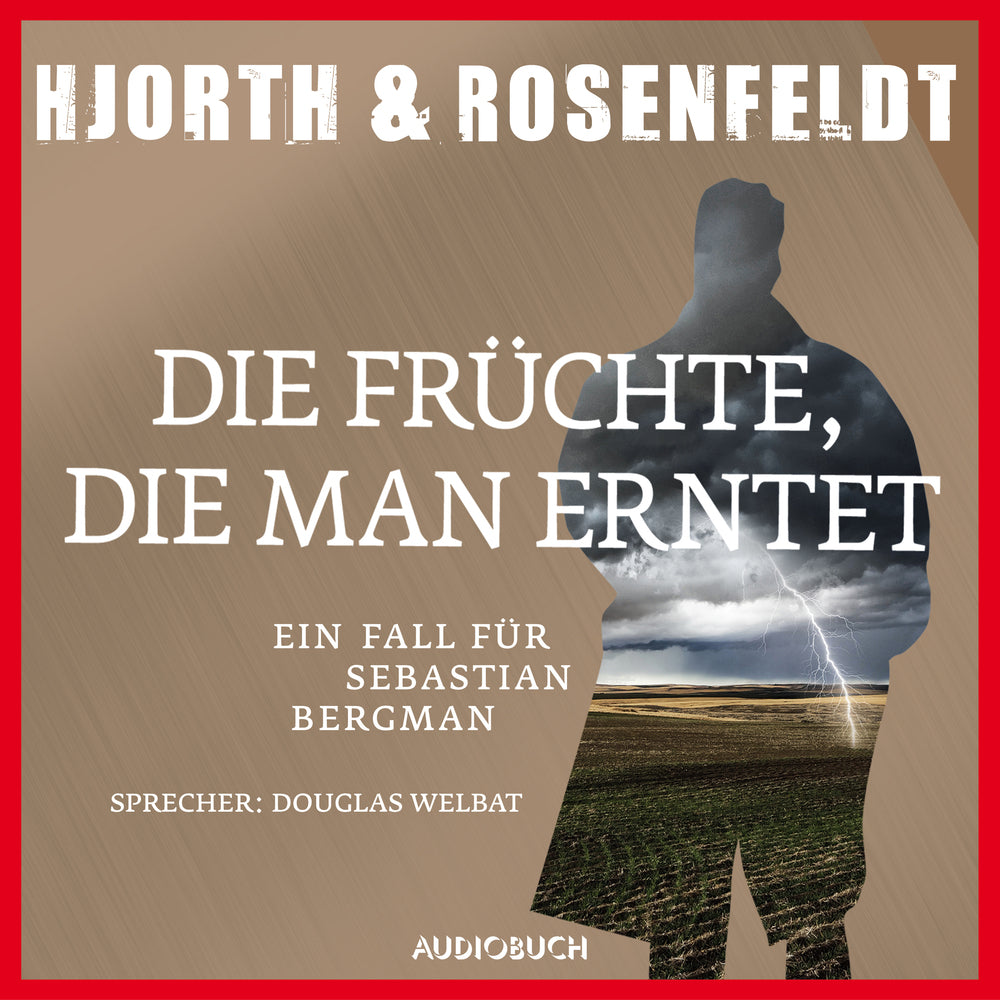 Die Früchte, die man erntet - Ein Fall für Sebastian Bergman (gekürzt)