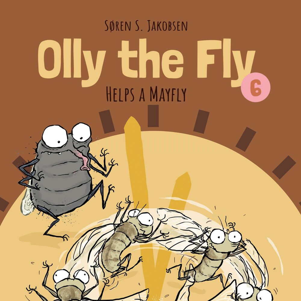 Olly the Fly #6: Olly the Fly Helps a Mayfly