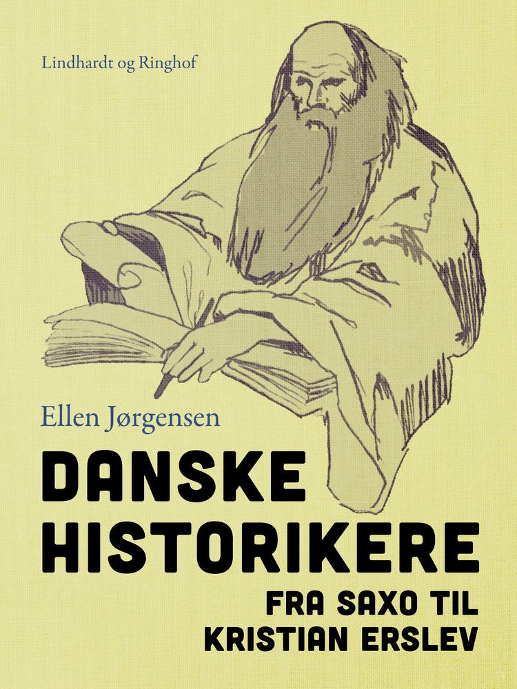 Danske historikere fra Saxo til Kristian Erslev