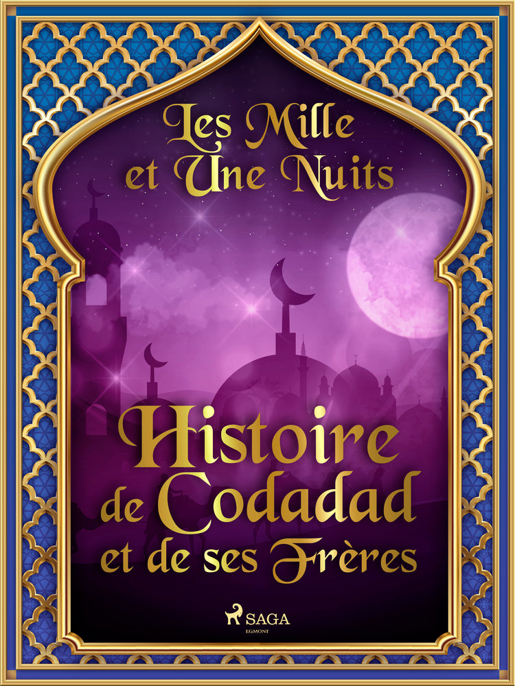 Histoire de Codadad et de ses Frères