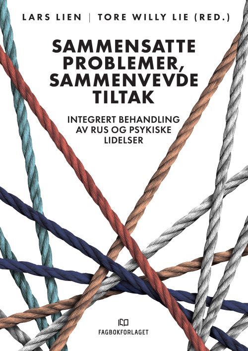 Sammensatte problemer, sammenvevde tiltak : integrert behandling av rus og psykiske lidelser