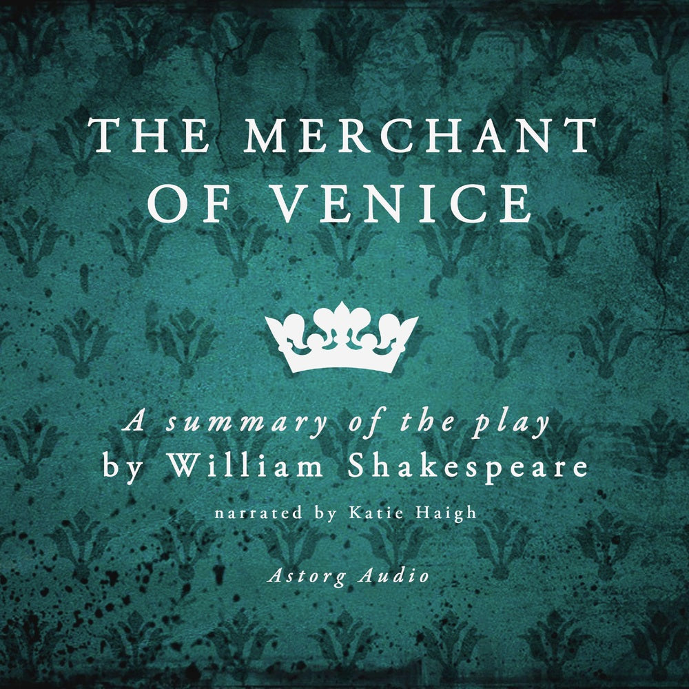 The Merchant of Venice, a Summary of the Play
