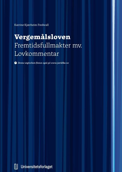 Vergemålsloven : lov 26. mars 2010 nr. 9 om vergemål kapittel 10 og 12 : fremtidsfullmaker mv. : lovkommentar