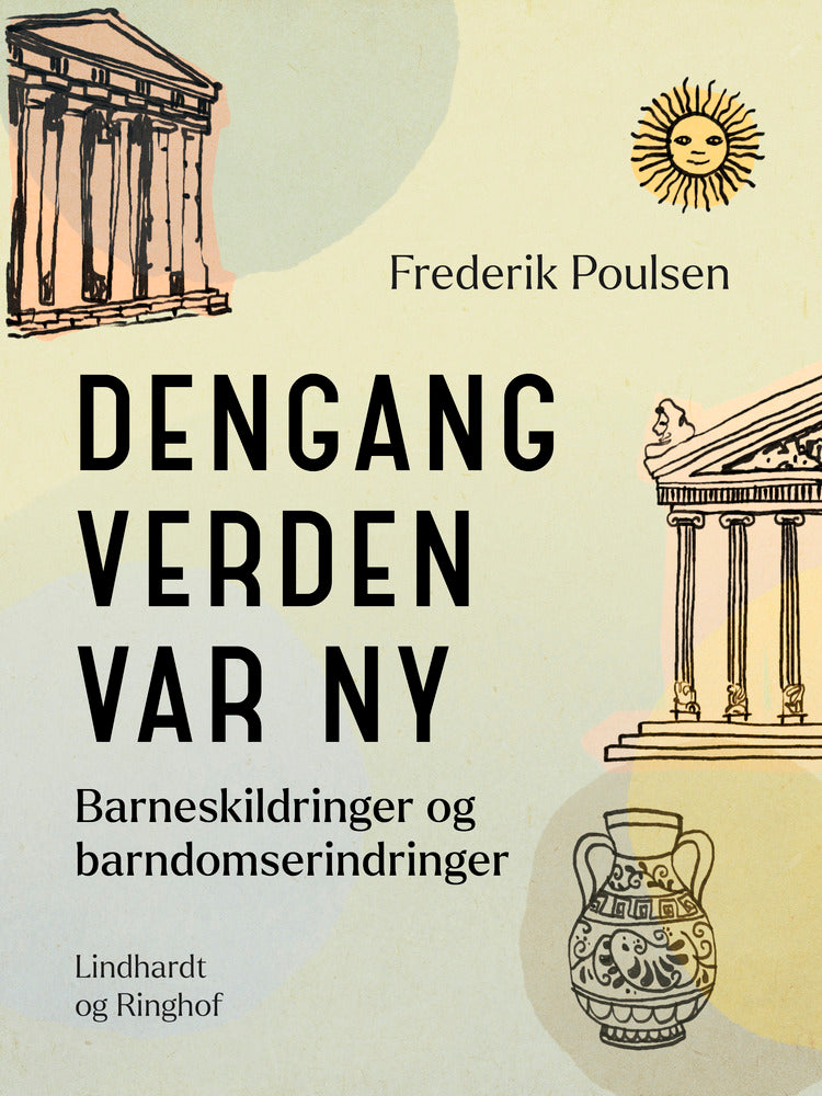Dengang verden var ny. Barneskildringer og barndomserindringer