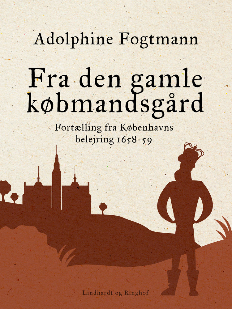 Fra den gamle købmandsgård. Fortælling fra Københavns belejring 1658-59