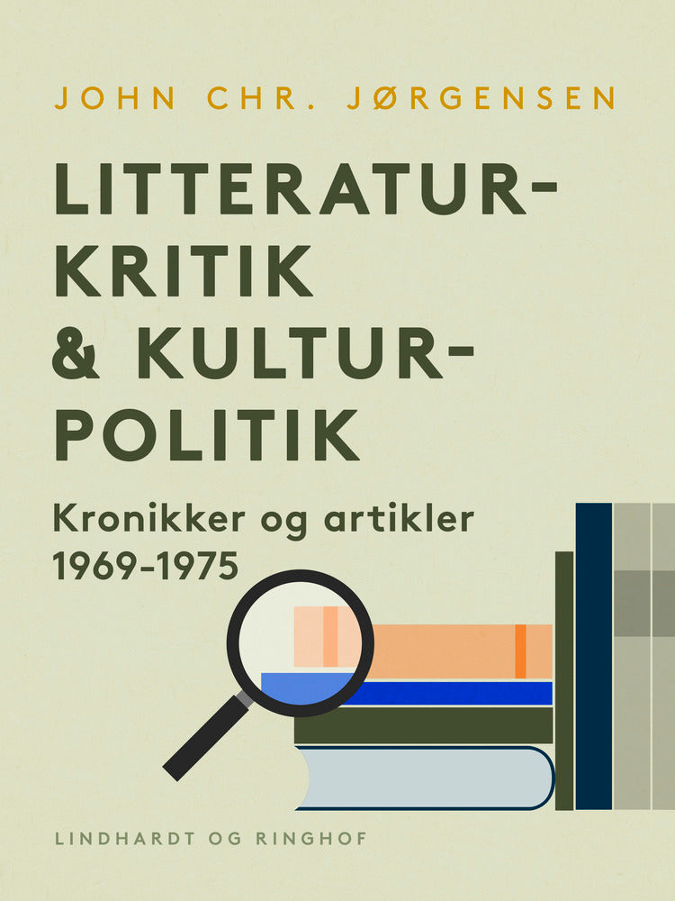 Litteraturkritik & kulturpolitik. Kronikker og artikler 1969-1975