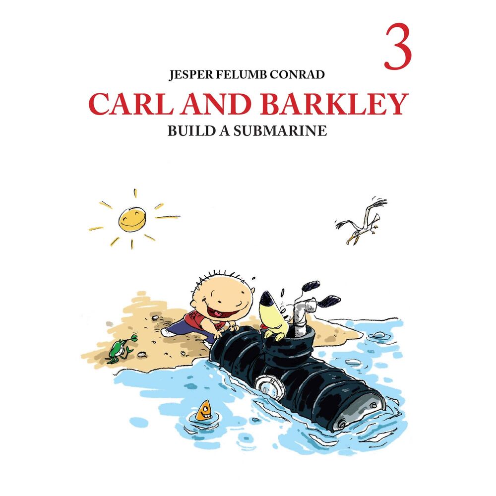 Carl and Barkley #3: Carl and Barkley Build a Submarine