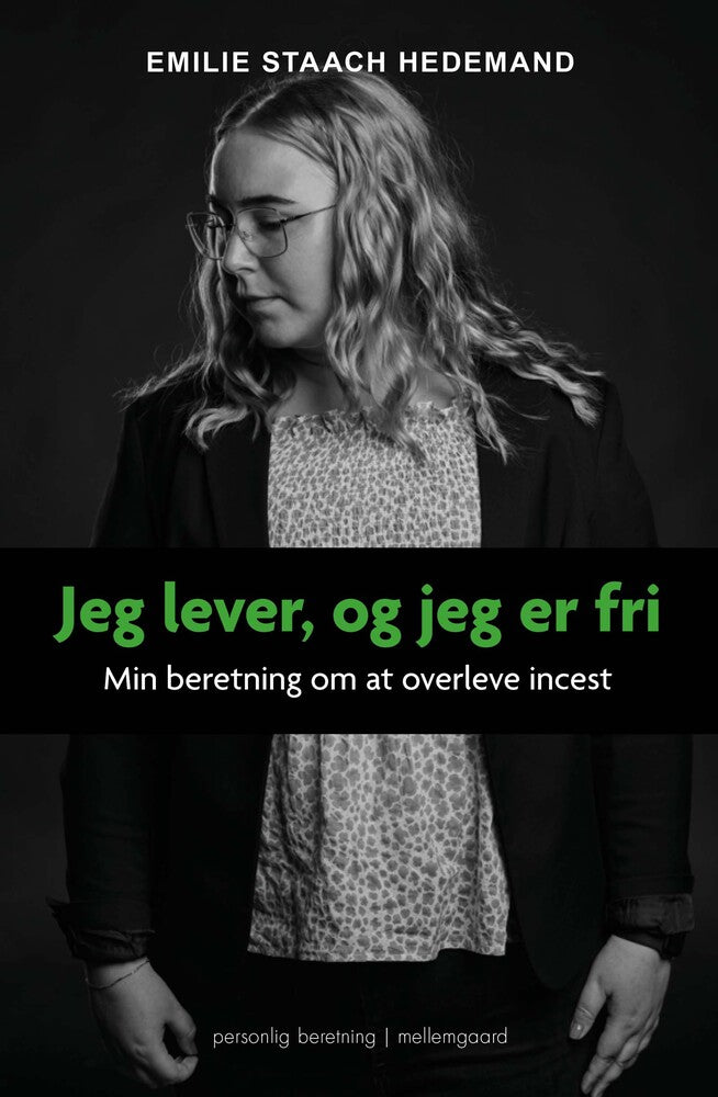 JEG LEVER, OG JEG ER FRI - Min beretning om at overleve incest