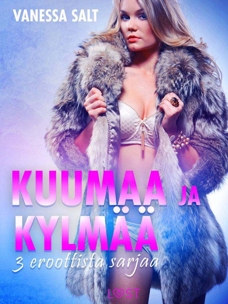Kuumaa ja kylmää: 3 eroottista sarjaa