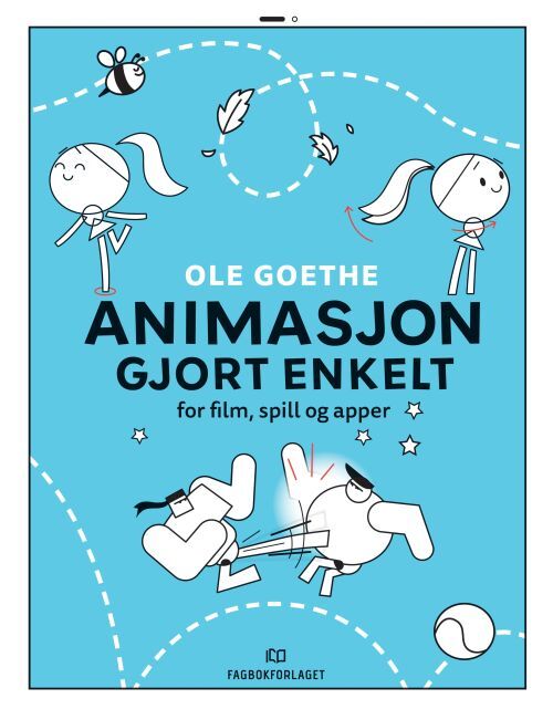 Animasjon gjort enkelt : for film, spill og apper
