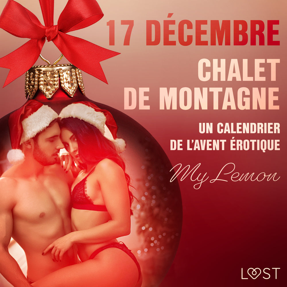 17 décembre : Chalet de montagne - Un calendrier de l’Avent érotique