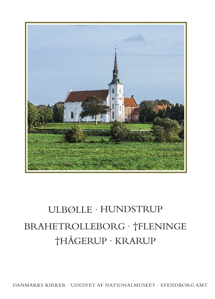 Danmarks kirker. Svendborg Amt. Kirkerne i Ulbølle, Hundstrup, Brahetrolleborg, †Hågerup, Krarup