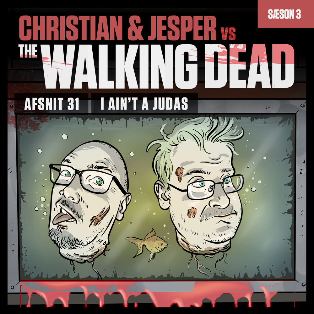 Christian og Jesper vs The Walking Dead - Afsnit 31: I ain't a Judas