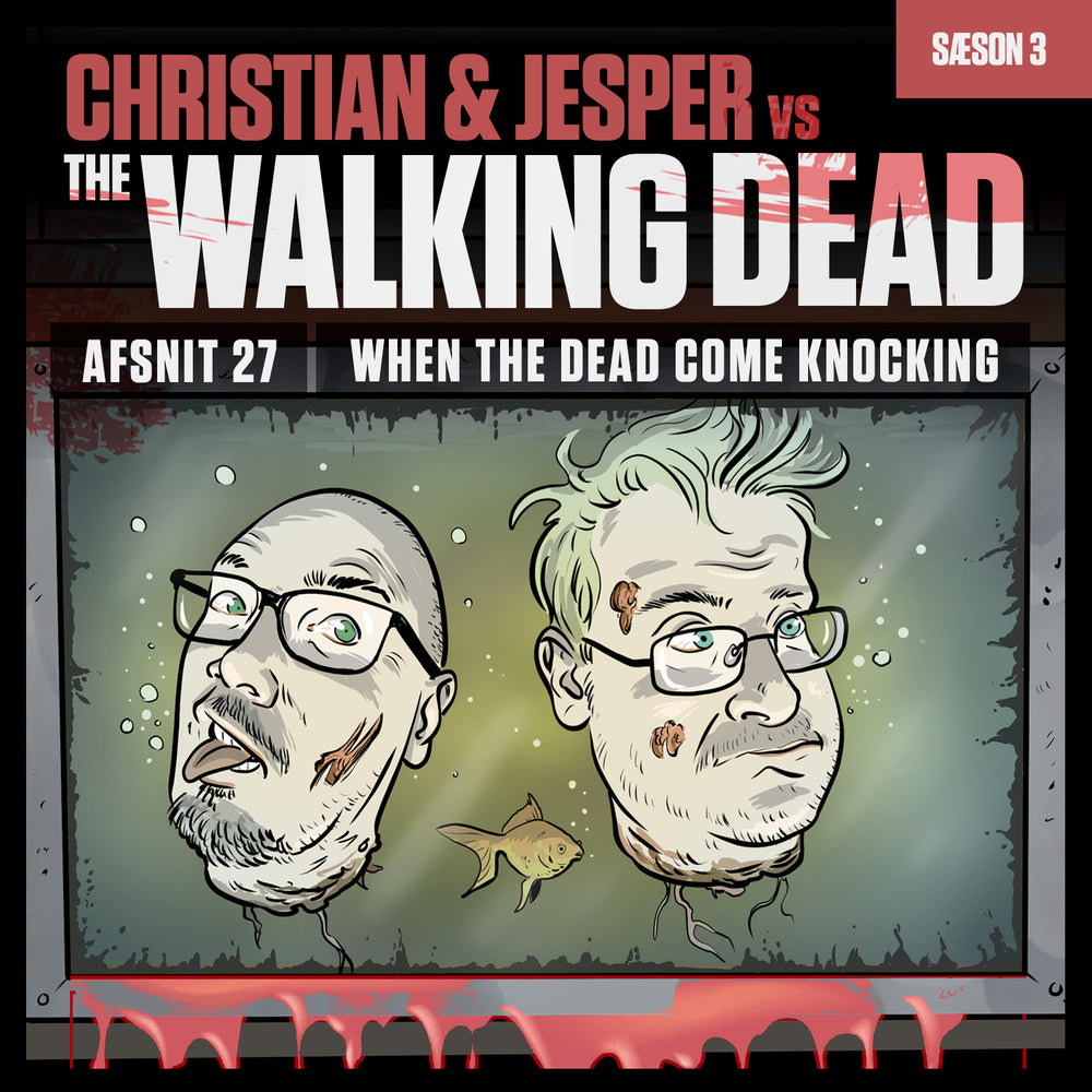 Christian og Jesper vs The Walking Dead - Afsnit 27: When the dead come knocking