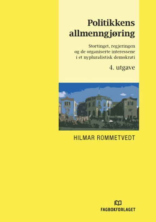 Politikkens allmenngjøring : stortinget, regjeringen og de organiserte interessene i et nypluralistisk demokrati