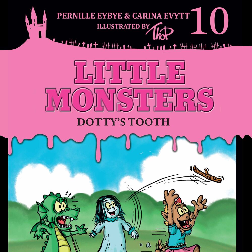Little Monsters #10: Dotty’s Tooth