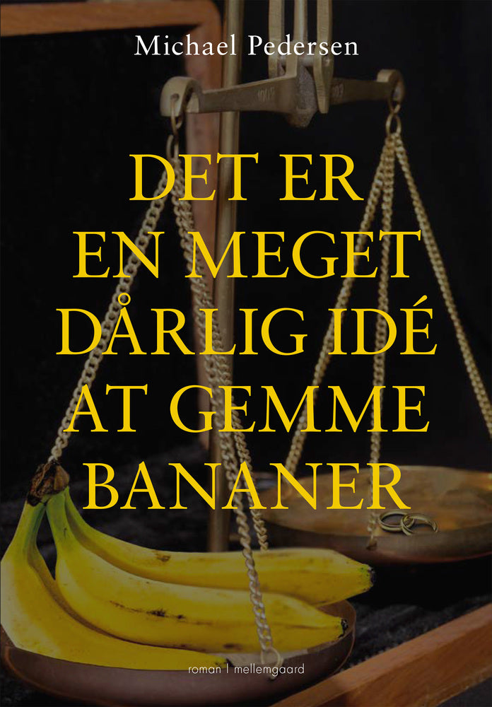 DET ER EN MEGET DÅRLIG IDÉ AT GEMME BANANER
