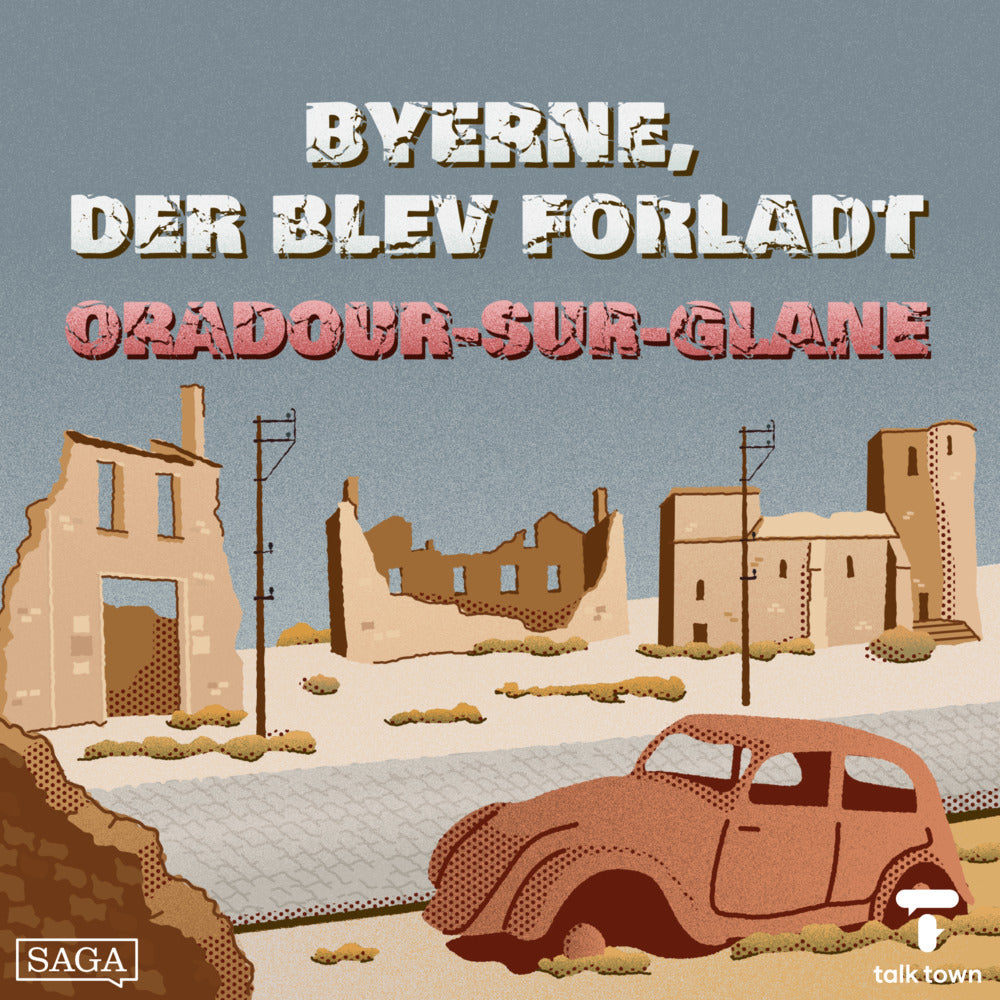 Oradour-sur-Glane – byen, der blev brændt