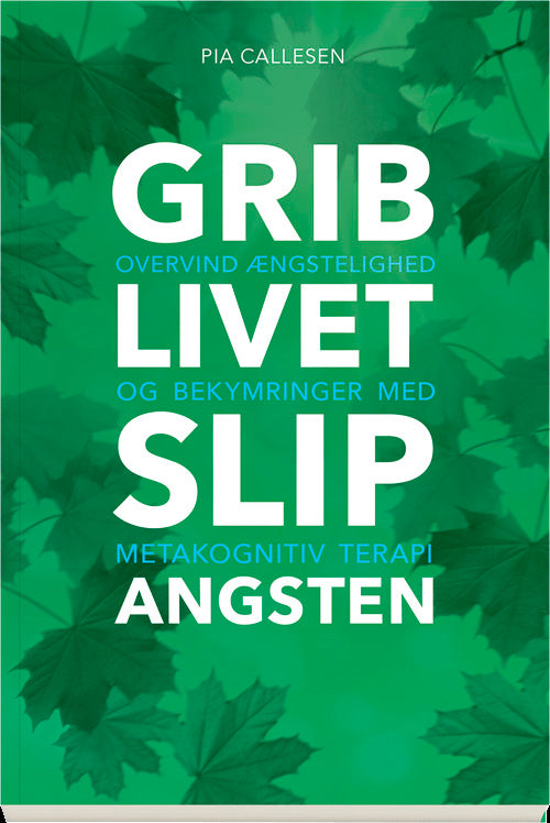 Grib livet – slip angsten