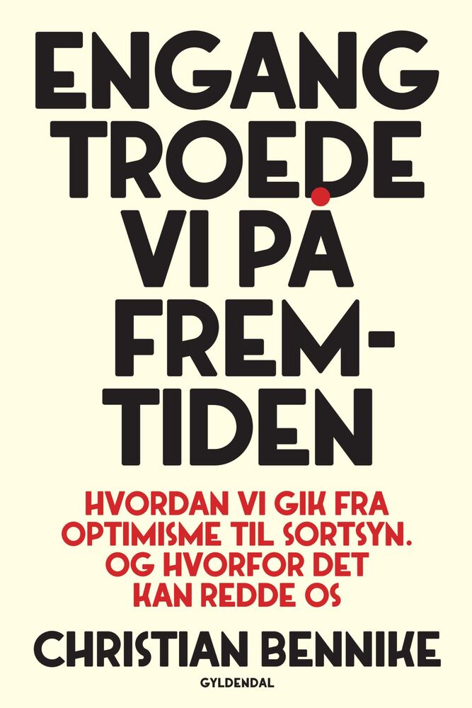 Engang troede vi på fremtiden