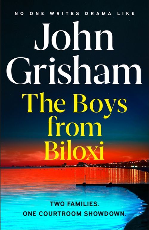 The Boys From Biloxi Sunday Times No 1 Bestseller John Grish