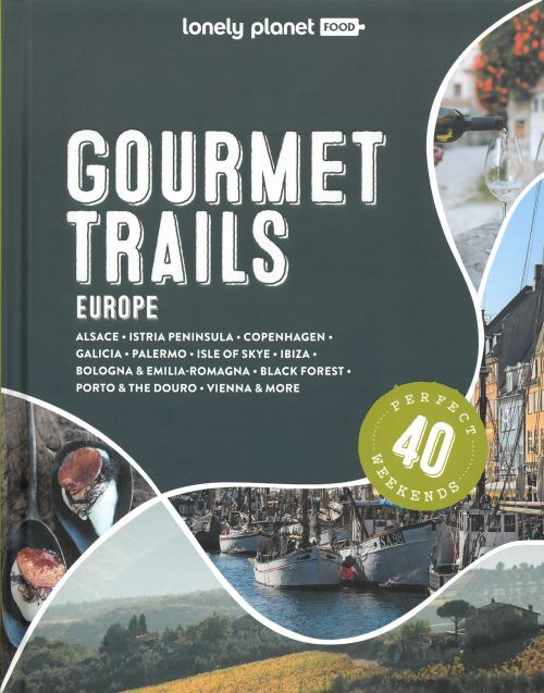 Lonely Planet Gourmet Trails Of Europe