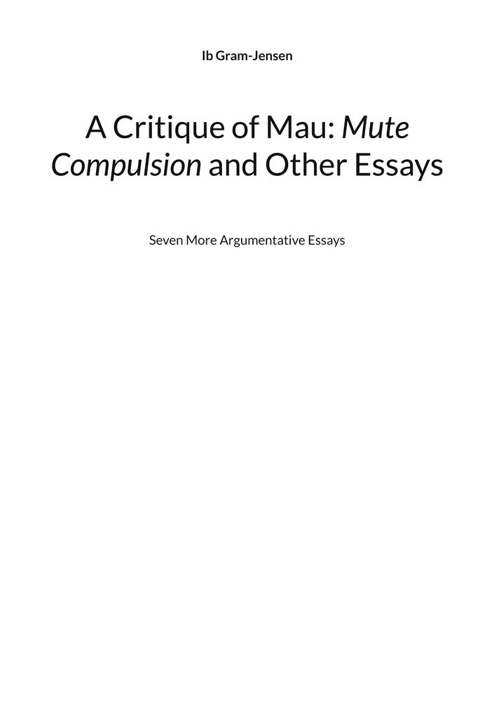 A Critique of Mau: Mute Compulsion and Other Essays