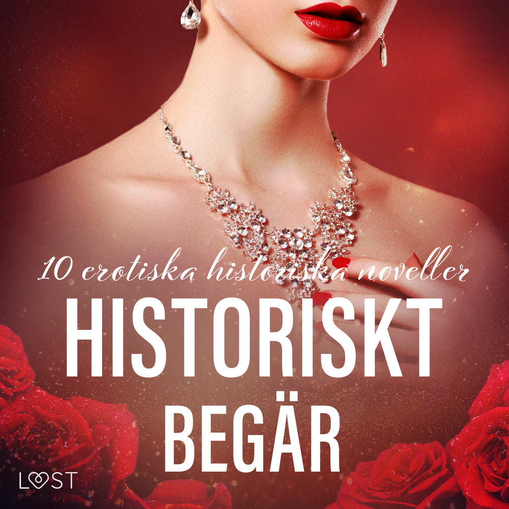 Historiskt begär: 10 erotiska historiska noveller