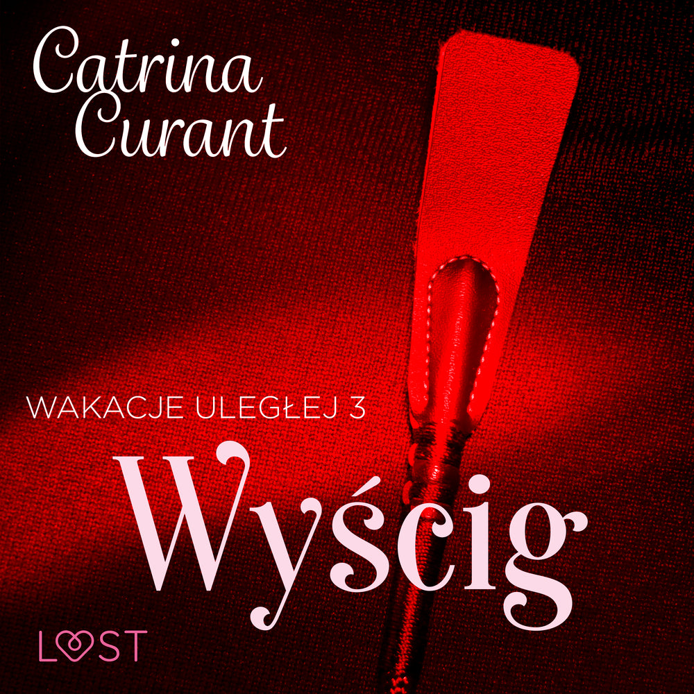 Wakacje uległej 3: Wyścig – seria erotyczna BDSM