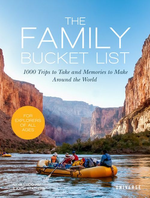 The Family Bucket List000 Trips to Take and Memories to Ma