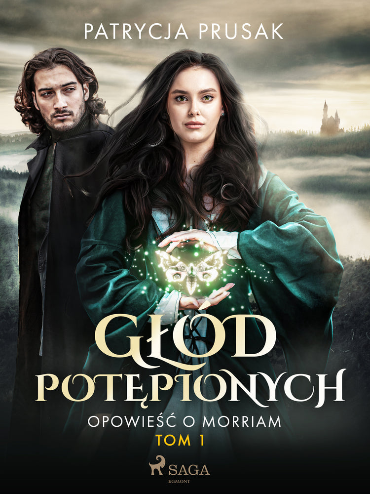 Głód potępionych. Opowieść o Morriam. Tom 1