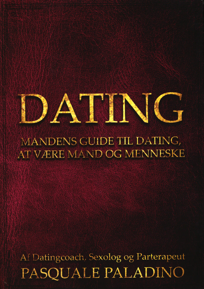 DATING -Mandens guide til dating, at være mand og menneske