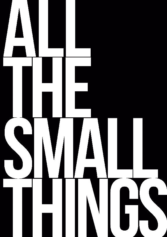All the Small Things