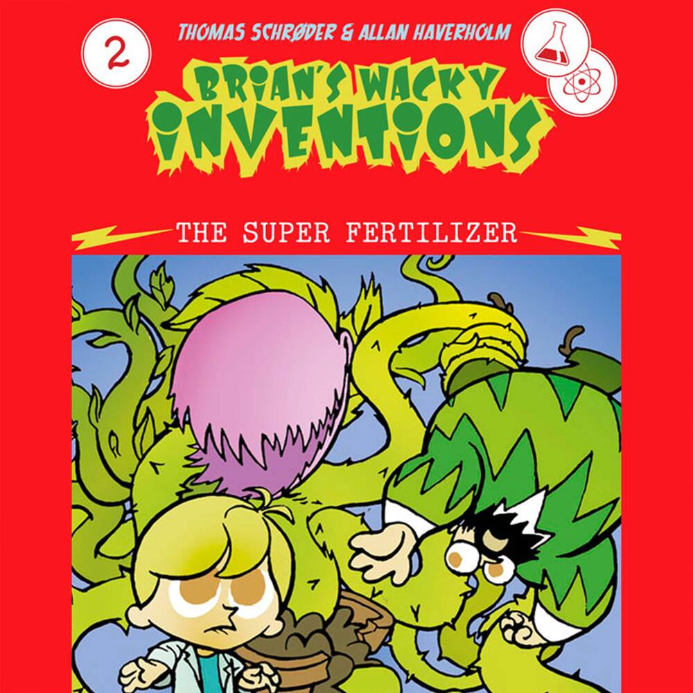 Brian's Wacky Inventions #2: The Super Fertilizer