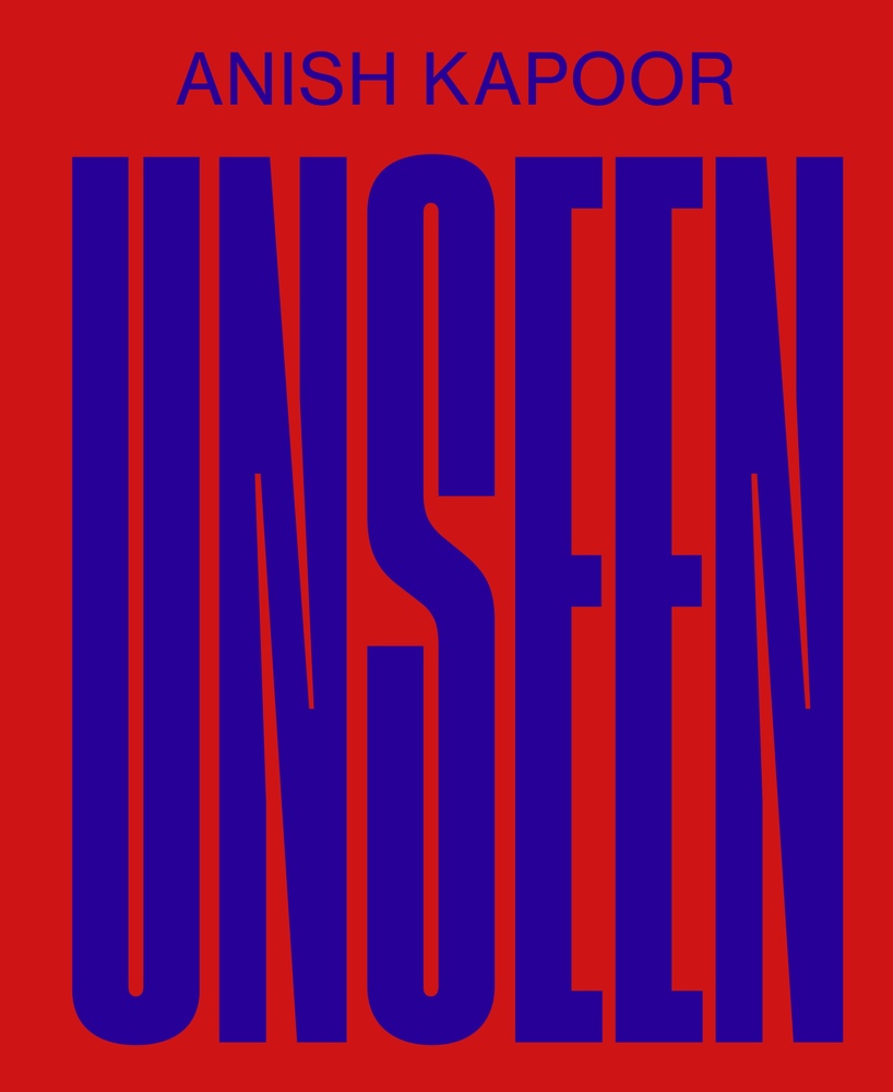 ANISH KAPOOR – Unseen