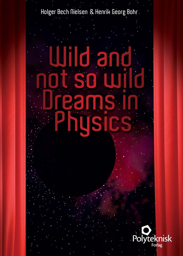 Wild and not so wild Dreams in Physics